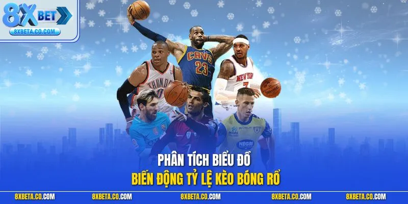 Phân tích biểu đồ biến động tỷ lệ kèo bóng rổ