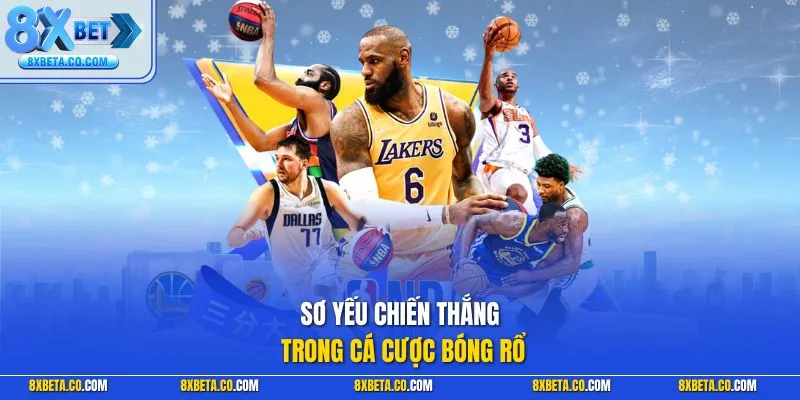 Sơ yếu chiến thắng trong cá cược bóng rổ